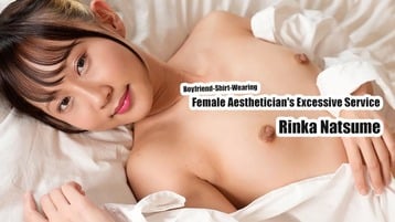 BOYFRIEND-SHIRT-WEARING-FEMALE-AESTHETICIANS-EXCESSIVE-SERVICE-RINKA-NATSUME-HEYZO-2025-11-22 cover art